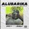 Alubarika (feat. Jaywillz) - Danny S lyrics