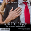 Verbotene Leidenschaft - Dirty Rich, Band 1 (ungekürzt) - Lisa Renee Jones
