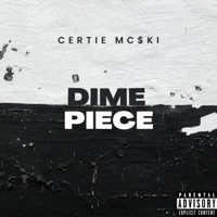 Dime Piece - Single - Certie Mc$ki