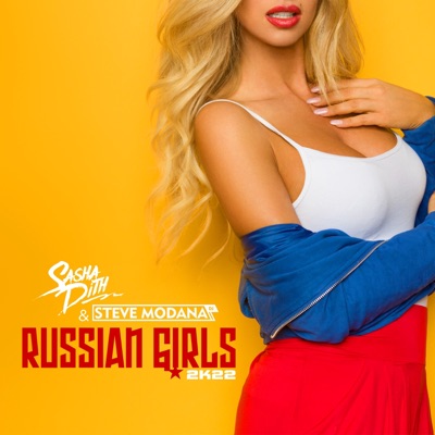 Russian Girls 2K22 - Sasha Dith & Steve Modana | Shazam