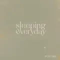 Sleeping Everyday