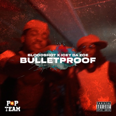 Bulletproof (feat. Icey Da Zoe) - Single