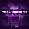 Tipo American Pie (feat. Mc Murilo Lc) - Single