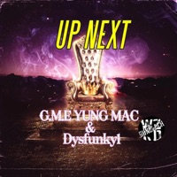 Up Next (feat. Dysfunky1) - Single - g.m.e yung mac