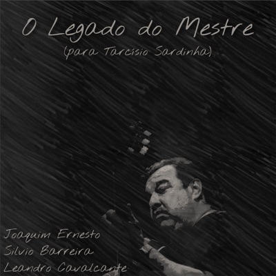 O Legado do Mestre (Para Tarcísio Sardinha) - Single