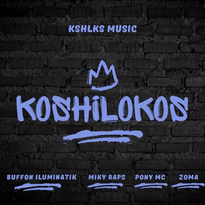 KOSHILOKOS (feat. ILUMINATIK BUFFON, PONY MC & Zoma Mc) - Single