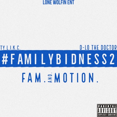 #familybidness2 FAM.And.MOTION. prod. D-Lo the Doctor - EP