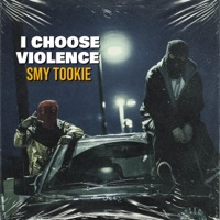 I Choose Violence - Single - smy tookie
