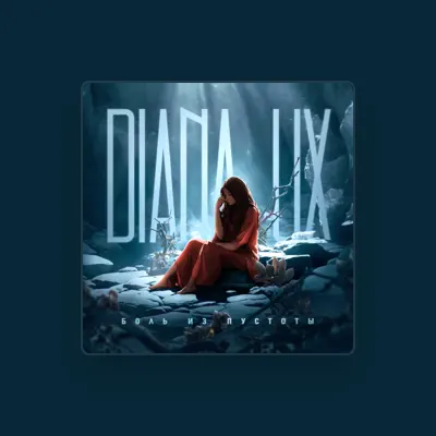 Listen to Diana UX, watch music videos, read bio, see tour dates & more!