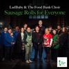 Sausage Rolls for Everyone (Foodbank Choir) - Single, 2021