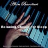 Relaxing Chopin For Sleep Música Clássica Relaxante, Chopin para Dormir, Piano Clássico para Dormir