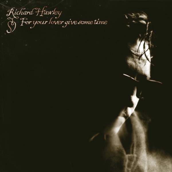 For Your Lover Give Some Time - Single - Richard Hawley