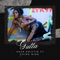 Gutta (feat. Chino Nino) [Radio Edit] - Single - Shar Kriztin