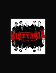 Listen to Hisztéria, watch music videos, read bio, see tour dates & more!