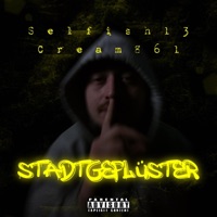 Stadtgeflüster - Single - Cream861 & Selfish13