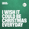 Creator Universe - I Wish It Could Be Christmas Everyday (feat. OSHU, Phil Carr, Alex Dodman, Yorkshire Peach, Liam Dixon, John Reynolds, Jess and Norma, Amy-Jo Simpson, Pia Blossom, Clara Batten, Joshua Morris, Rossi D Woods, The Famileigh, Ann Russell, Aman Sanghera, Lee Chapman, Richard Franks, Lawrence Choto, Tommy Moore, Alfie D Sajir, Lucy Edwards, Gavin Wren, Lafay Williams, Rob Colfer, Anttix, The Nursery Nurse, Shaaba, Jammidodger & Rosie McClelland) artwork