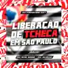 Stream & download Liberação de Tcheca em São Paulo (feat. MC Bob Anne & Mc Acácio) - Single