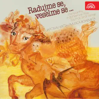 Radujme se, veselme se... The Months in Bohemian Folk Sayings and Songs by Musica Bohemica & Jaroslav Krček album reviews, ratings, credits