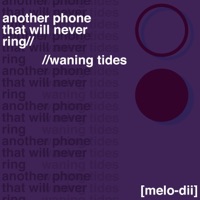 Another Phone That Will Never Ring // Waning Tides - Single - melo-dii