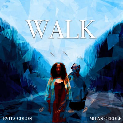 Walk (feat. Milan Credle) [Radio Edit] - Single