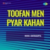 Toofan Men Pyar Kahan