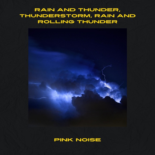 Rain and Thunder, Thunderstorm, Rain and Rolling Thunder, Pink Noise, Loopable