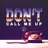 Don't Call Me Up