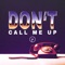 Don't Call Me Up artwork