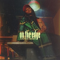 On the Edge - Single - A. M. The Queen