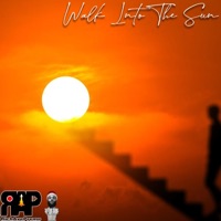 Walk Into the Sun - Single - RichAvePreme