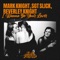 Mark Knight, Sgt. Slick & Beverly Knight - I wanna be your lover