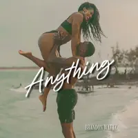 Anything — Brandon Wattz