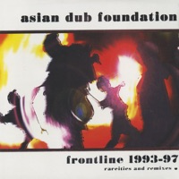 Frontline 1993-97 (Rarities & Remixed) - Asian Dub Foundation