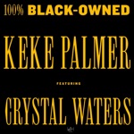 100% Black-Owned (feat. Crystal Waters) by Keke Palmer