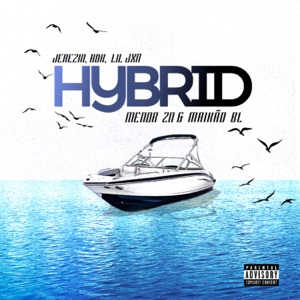 Hybrid (feat. Jerezin, Hdk, Maikão BL, Lil Jxn & Menor ZN)