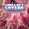 Chillout Covers Collection Vol.6 - 群星