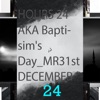 +24. HOURS 24 AKA Baptisim's Day_MR31stDECEMBER