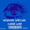Caine's way nobody special (feat. Jca1n3) - Blew Kash lyrics