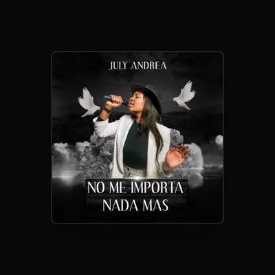 Listen to July Andrea, watch music videos, read bio, see tour dates & more!