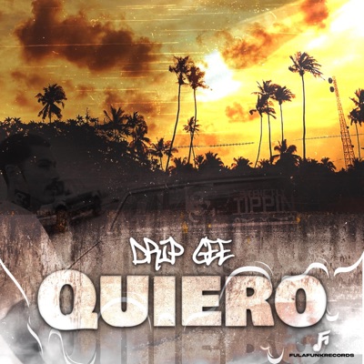 QUIERO (feat. DRIP GEE) - Single
