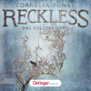 Reckless 3. Das goldene Garn - Cornelia Funke & Reckless