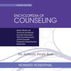 Encyclopedia of Counseling: Master Review and Tutorial for the National Counselor Examination, State Counseling Exams, and the Counselor Preparation Comprehensive Examination (Unabridged) - Howard Rosenthal