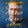 Comedy Comedy Comedy Drama: A Memoir (Unabridged) - Bob Odenkirk
