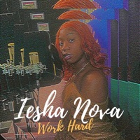 Work Hard_ - Single - IESHA NOVA