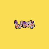 Wack - Say What You Want