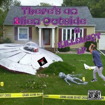 There's an Alien Outside a KILLALEFT PSA