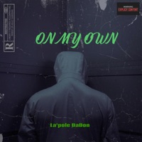 On My Own - Single - La'pole DaDon