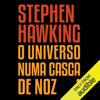 O universo numa casca de noz (Unabridged) - Stephen Hawking