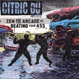 Citric Dummies – Zen and the Arcade of Beating Your Ass (2023) [iTunes Match M4A]