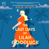 Kylie Scott - The Last Days of Lilah Goodluck artwork